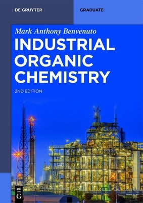 Industrial Organic Chemistry by Benvenuto, Mark Anthony