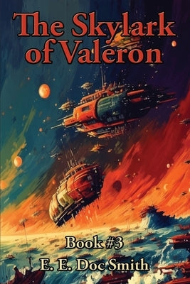 The Skylark of Valeron by Smith, E. E. Doc