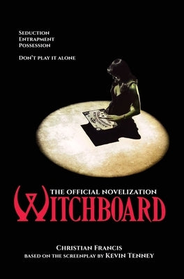 Witchboard: The Official Novelization by Francis, Christian