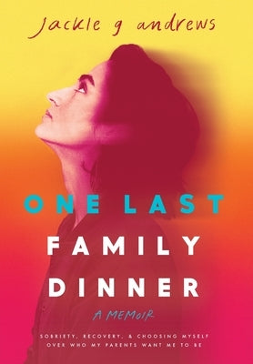 One Last Family Dinner by Andrews, Jackie G.