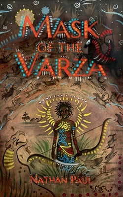 Mask of the Varza by Paul, Nathan