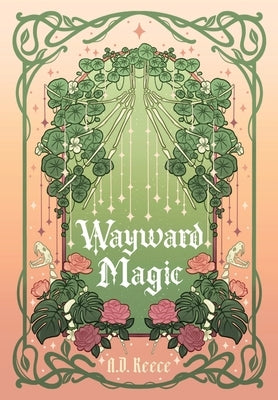 Wayward Magic by Reece, A. D.