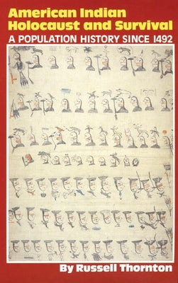 American Indian Holocaust and Survival, Volume 186: A Population History Since 1492 by Thornton, Russell