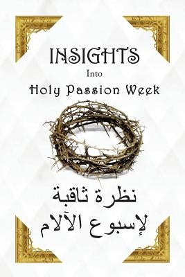 Insights Into Holy Passion Week by Abdou, Archdeacon Banoub