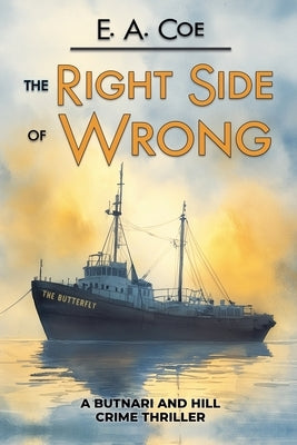 The Right Side of Wrong by Coe, E. a.