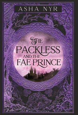 The Packless and the Fae Prince by Nyr, Asha