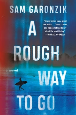 A Rough Way to Go by Garonzik, Sam