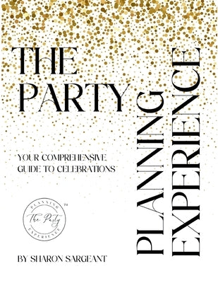 The Party Planning Experience by Sargeant, Sharon