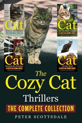 The Cozy Cat Thrillers: The Complete Collection by Scottsdale, Peter
