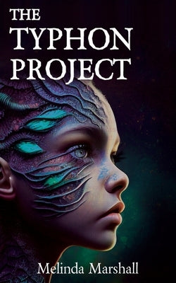 The Typhon Project: A YA Dystopian Sci-fi Novel by Marshall, Melinda