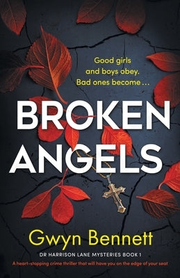 Broken Angels: A heart-stopping crime thriller that will have you on the edge of your seat by Bennett, Gwyn