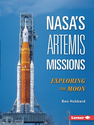 Nasa's Artemis Missions: Exploring the Moon by Hubbard, Ben