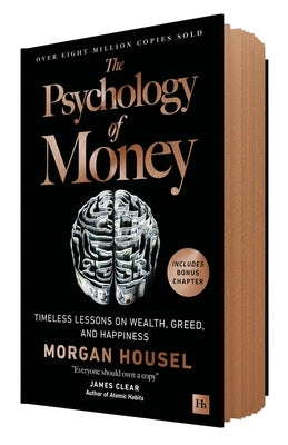The Psychology of Money: Timeless Lessons on Wealth, Greed, and Happiness by Housel, Morgan