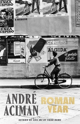 Roman Year: A Memoir by Aciman, André