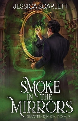 Smoke In the Mirrors by Scarlett, Jessica