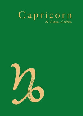 Capricorn: A Love Letter by Robbins, Heidi Rose