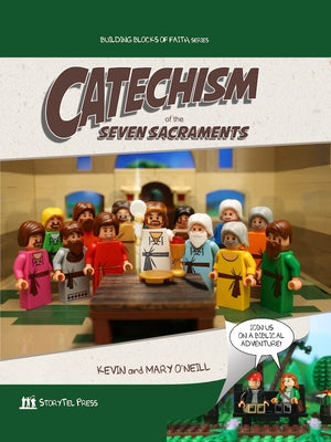 Catechism of the Seven Sacraments: Building Blocks of Faith Series by O'Neill, Kevin