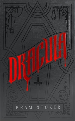Dracula: A Deluxe Hardcover Collector's Edition of the Bestselling Vampire Classic by Stoker, Bram