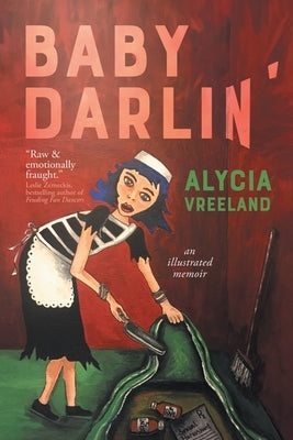 Baby Darlin': An Illustrated Memoir by Vreeland, Alycia