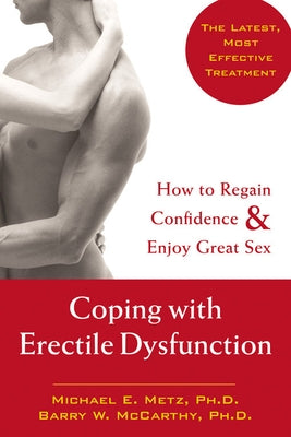 Coping with Erectile Dysfunction: How to Regain Confidence & Enjoy Great Sex by McCarthy, Barry W.