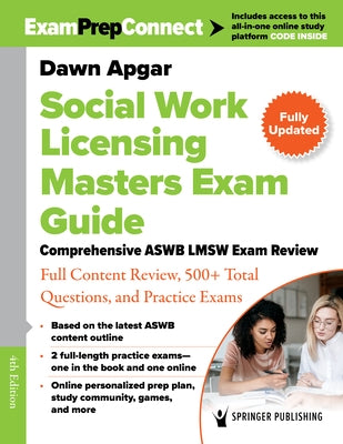Social Work Licensing Masters Exam Guide: Comprehensive ASWB Lmsw Exam Review with Full Content Review, 500+ Total Questions, and Practice Exams by Apgar, Dawn