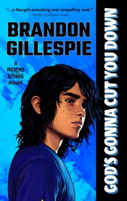 God's Gonna Cut You Down: A Dystopian Retro-Future Adventure by Gillespie, Brandon