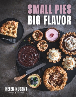 Small Pies, Big Flavor by Nugent, Helen