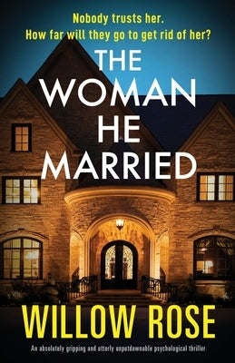 The Woman He Married: An absolutely gripping and utterly unputdownable psychological thriller by Rose, Willow