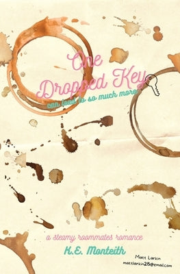 One Dropped Key by Monteith, K. E.