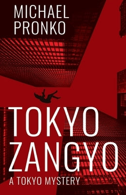 Tokyo Zangyo by Pronko, Michael