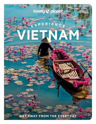Lonely Planet Experience Vietnam by Pham, James