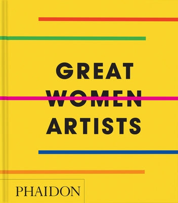 Great Women Artists: Compact Format by Editors, Phaidon