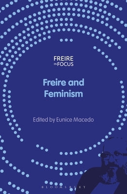 Freire and Feminism by Macedo, Eunice