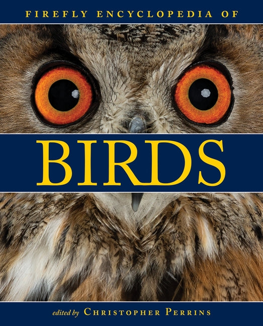 Firefly Encyclopedia of Birds by Perrins, Christopher