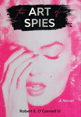 The Art of Spies by O'Connell, Robert E.