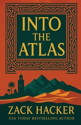 Into the Atlas: An Aya Amrani Adventure by Hacker, Zack
