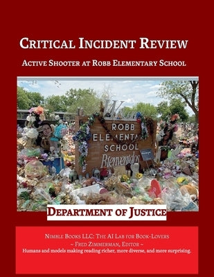 Critical Incident Review: Active Shooter at Robb Elementary School by U S Department of Justice