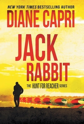 Jack Rabbit: The Hunt for Jack Reacher Series by Capri, Diane