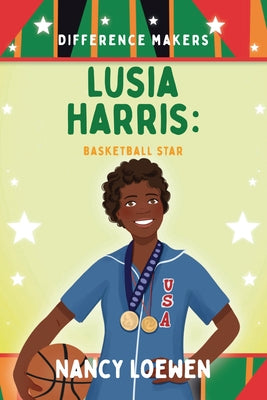 Lusia Harris: Basketball Star by Loewen, Nancy