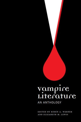 Vampire Literature: An Anthology by Werner, Robin A.