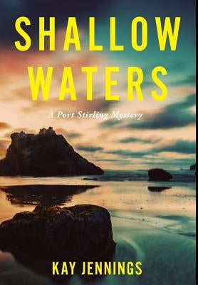 Shallow Waters: A Port Stirling Mystery by Jennings, Kay