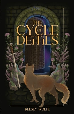 The Cycle of Deities by Wolfe, Kelsey
