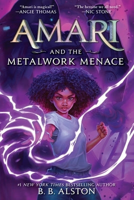 Amari and the Metalwork Menace by Alston, B. B.