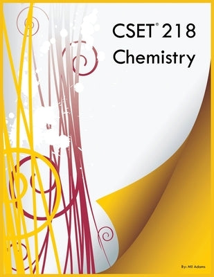 CSET 218 Chemistry by Adams, Mil