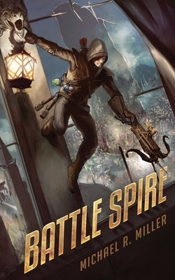 Battle Spire by Miller, Michael R.