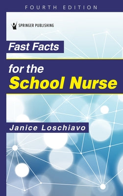 Fast Facts for the School Nurse by Loschiavo, Janice