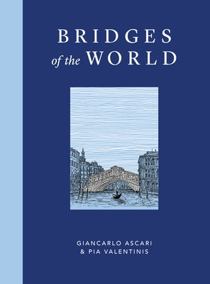 Bridges of the World by Ascari, Giancarlo