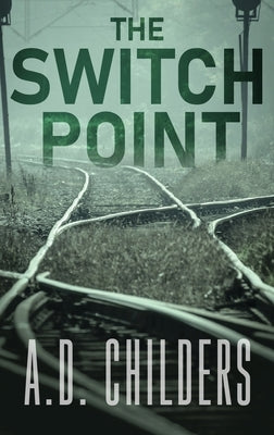 The Switch Point by Childers, A. D.