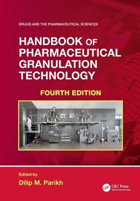 Handbook of Pharmaceutical Granulation Technology by Parikh, Dilip M.