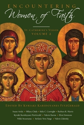 Encountering Women of Faith: Vol. II by Fitzgerald, Kyriaki